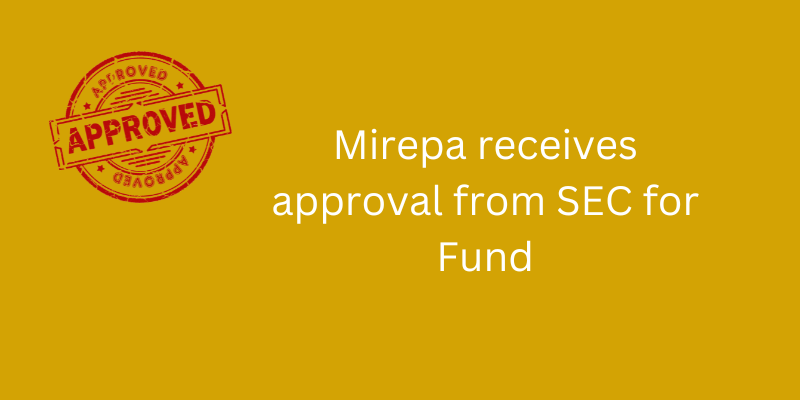 Mirepa receives SEC approval for fund